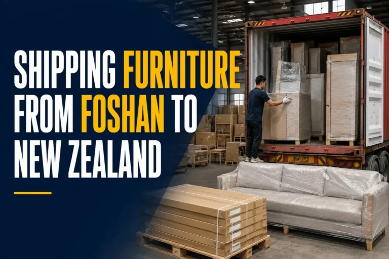 Shipping furniture from Foshan to New Zealand in an export container